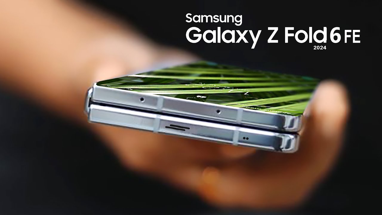 Galaxy Z Fold 6 FE - Imagem: Reprodução/Youtube